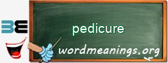 WordMeaning blackboard for pedicure